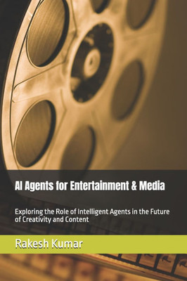 AI Agents for Entertainment & Media: Exploring the Role of Intelligent Agents in the Future of Creativity and Content