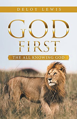 God First: The All Knowing God - 9781664231054