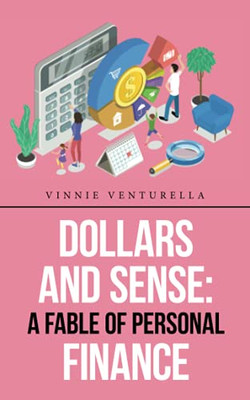 Dollars And Sense: A Fable Of Personal Finance