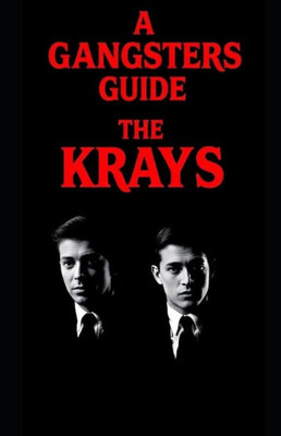 A Gangsters Guide: The Krays