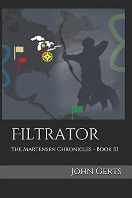 Filtrator: The Martensen Chronicles - Book Iii