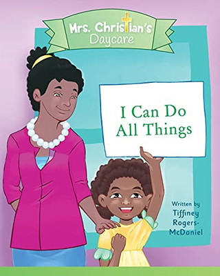 I Can Do All Things (Mrs. Christian'S Daycare)