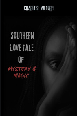 Southern Love Tale of Mystery & Magic