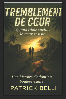 Tremblement de coeur: Quand l'âme vacille, le coeur résiste.