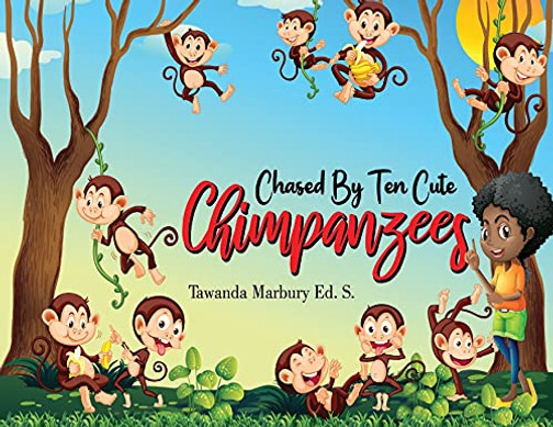 Chased By Ten Cute Chimpanzees - 9781736771907