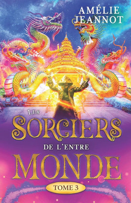 Les Sorciers de l'Entre-Monde: Tome 3