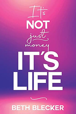 It'S Not Just Money, It'S Life - 9781737155904