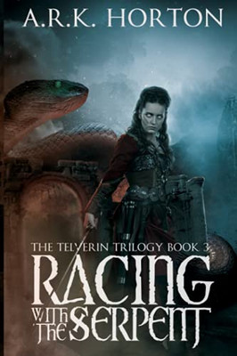 Racing With The Serpent (The Telverin Trilogy)