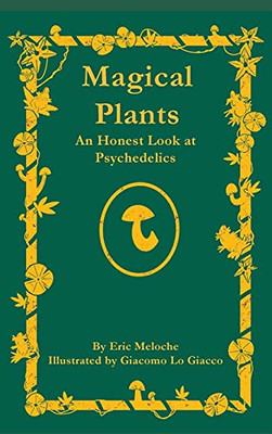 Magical Plants: An Honest Look At Psychedelics