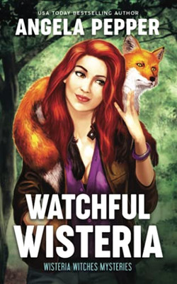 Watchful Wisteria (Wisteria Witches Mysteries)