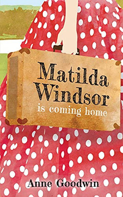 Matilda Windsor Is Coming Home - 9781913117054