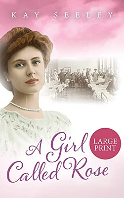 A Girl Called Rose: Large Print Edition (Hope)