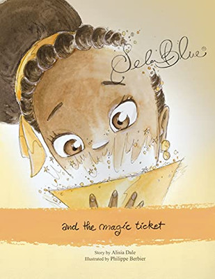 Sela Blue And The Magic Ticket - 9781940750675