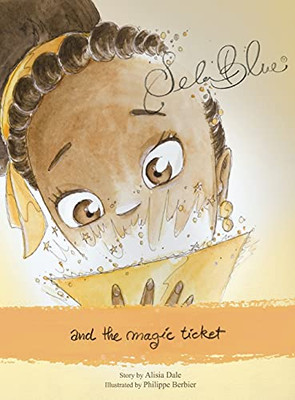 Sela Blue And The Magic Ticket - 9781940750682