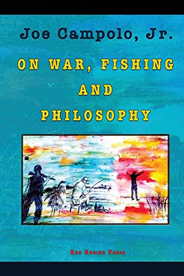 On War, Fishing And Philosophy - 9781943267835