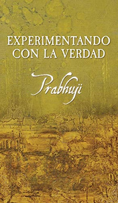 Experimentando Con La Verdad (Spanish Edition)