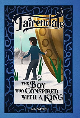 The Boy Who Conspired With A King (Fairendale)