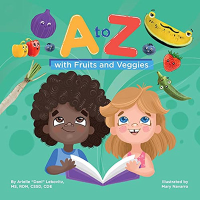 A To Z With Fruits And Veggies - 9781947001114