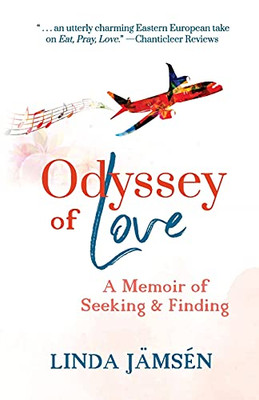 Odyssey Of Love: A Memoir Of Seeking & Finding