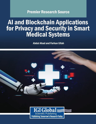 AI and Blockchain Applications for Privacy and Security in Smart Medical Systems - (Paperback or Softback)