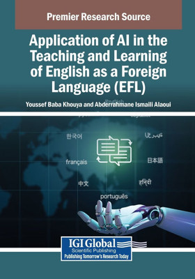 Application of AI in the Teaching and Learning of English as a Foreign Language (EFL) - (Paperback or Softback)