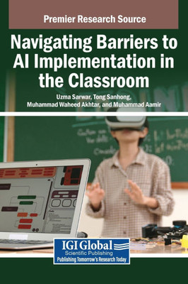 Navigating Barriers to AI Implementation in the Classroom - (Hardback or Cased Book)