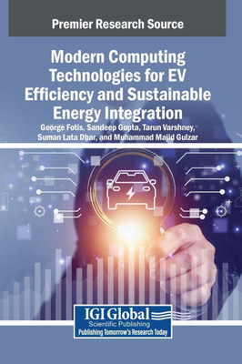 Modern Computing Technologies for EV Efficiency and Sustainable Energy Integration - (Hardback or Cased Book)