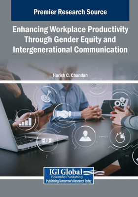 Enhancing Workplace Productivity Through Gender Equity and Intergenerational Communication - (Paperback or Softback)