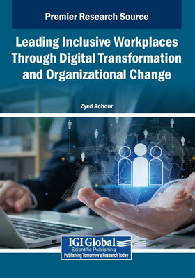 Leading Inclusive Workplaces Through Digital Transformation and Organizational Change - (Paperback or Softback)