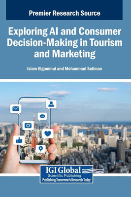 Exploring AI and Consumer Decision-Making in Tourism and Marketing - (Hardback or Cased Book)