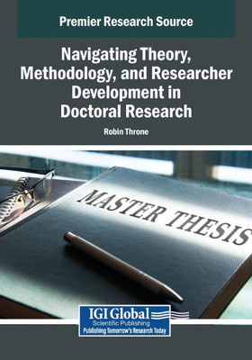 Navigating Theory, Methodology, and Researcher Development in Doctoral Research - (Paperback or Softback)