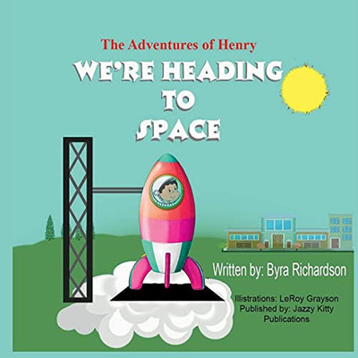 The Adventures Of Henry We'Re Heading To Space