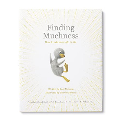 Finding Muchness: How To Add More Life To Life