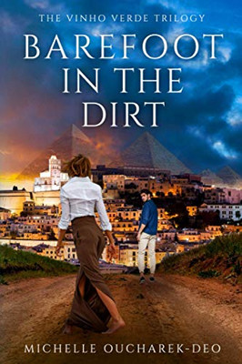 Barefoot In The Dirt (The Vinho Verde Trilogy)