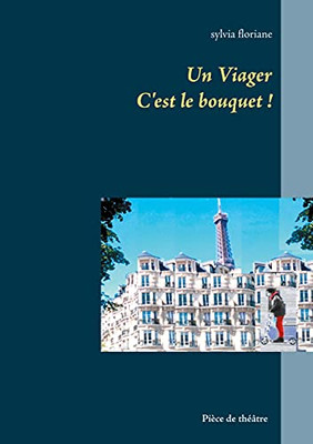 Un Viager: C'Est Le Bouquet ! (French Edition)