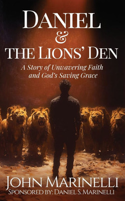 Daniel And the Lion's Den: A Story of Unwavering Faith And God's Saving Grace - (Paperback or Softback)