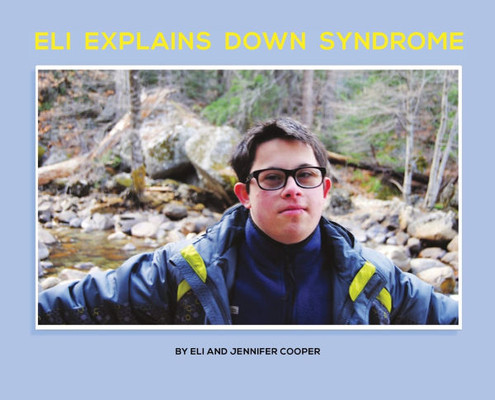 Eli Explains Down Syndrome - (Hardback or Cased Book)