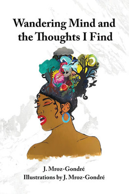 Wandering Mind and the Thoughts I Find - (Paperback or Softback)
