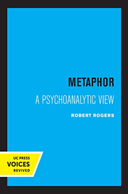 Metaphor: A Psychoanalytic View - 9780520362239