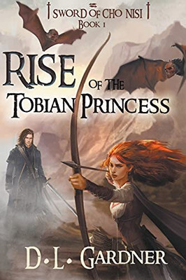 Rise Of The Tobian Princess (Sword Of Cho Nisi)