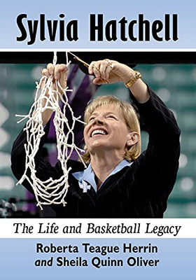 Sylvia Hatchell: The Life And Basketball Legacy
