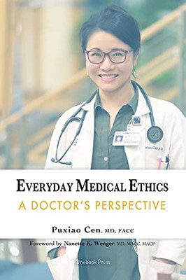 Everyday Medical Ethics: A Doctor'S Perspective