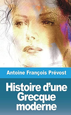 Histoire D'Une Grecque Moderne (French Edition)