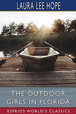 The Outdoor Girls In Florida (Esprios Classics)