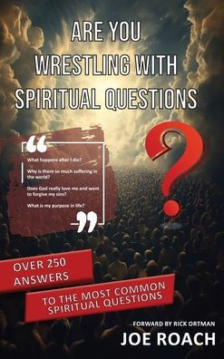 Are You Wrestling With Spiritual Questions: Over 250 Answers To The Most Common Spiritual Questions - (Hardback or Cased Book)