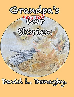 Grandpa'S Very Tall War Stories - 9781006999567