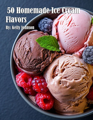 50 Homemade Ice Cream Flavors