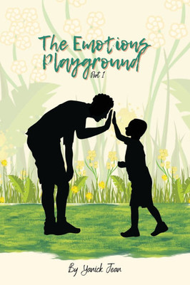 The Emotions Playground ( Part I ) - (Paperback or Softback)