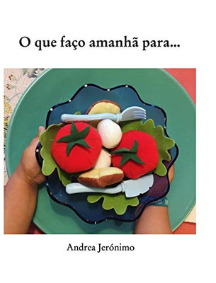 O Que Faã§O Amanhã£ Para.. (Portuguese Edition)