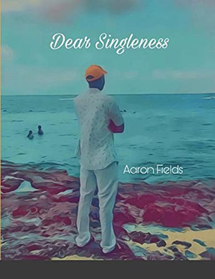 Dear Singleness: The Importance Of Being Single